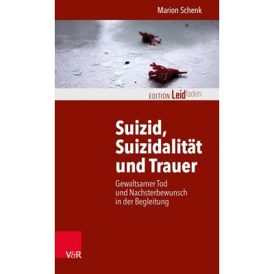 Suizid, Suizidalität und Trauer von Vandenhoeck + Ruprecht